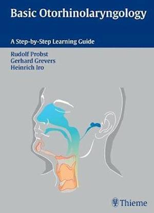 Basic Otorhinolaryngology : A Steo-by-Step Learning Guide