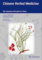Chinese Herbal Medicine : The Formulas of Dr. John H.F. Shen