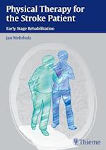 Physical Therapy for the Stroke Patient : Early Stage Rehabilitation