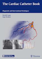 The Cardiac Catheter Book : Diagnostic and Interventional Techniques