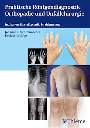 Praktische Röntgendiagnostik Orthopädie und Unfallchirurgie