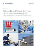 Orthopedic and Trauma Surgeons : CPD in Community Hospitals : A study of different educational needs and preferences