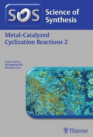 Science of Synthesis: Metal-Catalyzed Cyclization Reactions Vol. 2