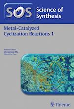 Science of Synthesis: Metal-Catalyzed Cyclization Reactions Vol. 1