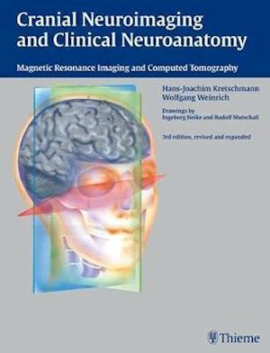 Cranial Neuroimaging and Clinical Neuroanatomy : Atlas of MR Imaging and Computed Tomography