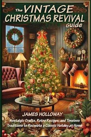 The Vintage Christmas Revival Guide