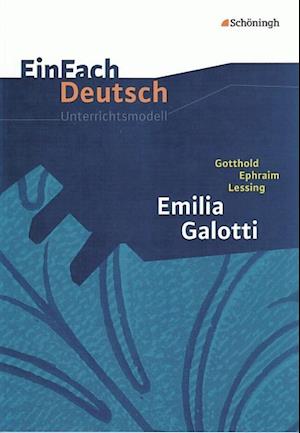 Emilia Galotti: Gymnasiale Oberstufe. EinFach Deutsch Unterrichtsmodelle