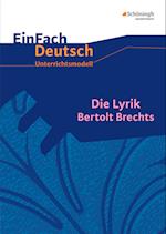 Die Lyrik Bertolt Brechts. EinFach Deutsch Unterrichtsmodelle