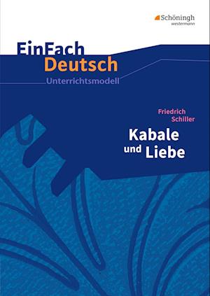 Kabale und Liebe. EinFach Deutsch Unterrichtsmodelle