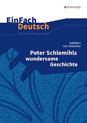 Peter Schlemihls wundersame Geschichte. EinFach Deutsch Unterrichtsmodelle