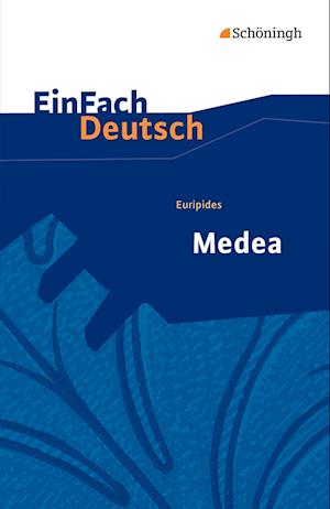 Euripides: Medea. EinFach Deutsch Textausgaben