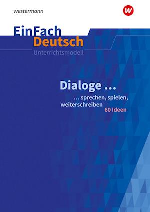 Dialoge. EinFach Deutsch Unterrichtsmodelle