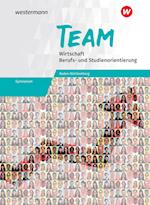 TEAM 8-10. Arbeitsbuch - Arbeitsbuch für Wirtschaft/Berufs- und Studienorientierung. Gymnasien. Baden-Württemberg