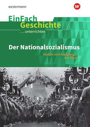 Der Nationalsozialismus. EinFach Geschichte ...unterrichten
