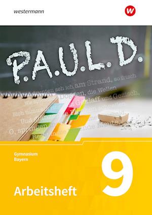 P.A.U.L. D. (Paul) 9. Arbeitsheft. Für Gymnasien in Bayern
