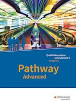 Pathway Advanced - Lese- und Arbeitsbuch Englisch für die Qualifikationsphase der gymnasialen Oberstufe. Niedersachsen