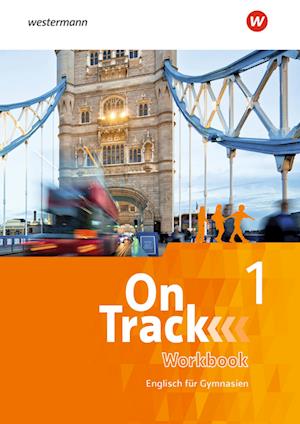 On Track 1. Workbook. Englisch für Gymnasien