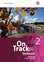 On Track 2. Workbook. Englisch als 2. Fremdsprache an Gymnasien