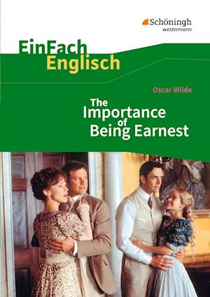 The Importance of Being Earnest. EinFach Englisch Textausgaben.