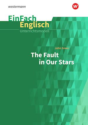 The Fault in Our Stars. EinFach Englisch Unterrichtsmodelle