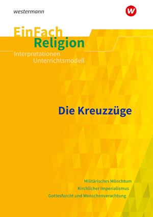 Die Kreuzzüge. EinFach Religion