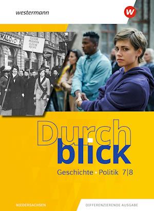 Durchblick Geschichte und Politik 7 / 8. Schülerband. Für Niedersachsen