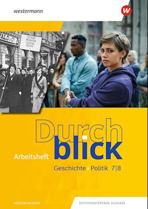 Durchblick Geschichte und Politik 7 / 8. Arbeitsheft. Für Niedersachsen