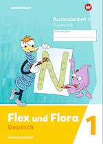 Flex und Flora 2. Buchstabenheft 2 GS (Grundschrift)