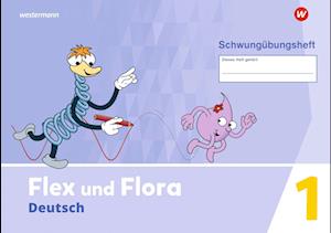 Flex und Flora. Schwungübungsheft