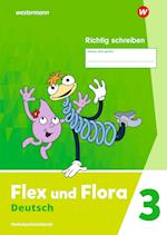 Flex und Flora. Heft Richtig schreiben 3: Verbrauchsmaterial Ausgabe 2021