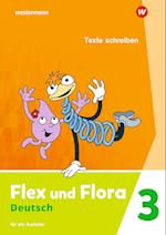 Flex und Flora 3. Heft Texte schreiben: Für die Ausleihe