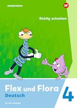 Flex und Flora 4. Heft Richtig schreiben: Für die Ausleihe