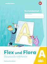 Flex und Flora - Deutsch inklusiv. Buchstabenheft 1 inklusiv (A)