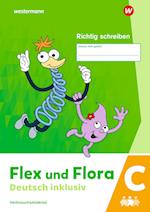 Flex und Flora - Deutsch inklusiv. Heft Richtig schreiben inklusiv C