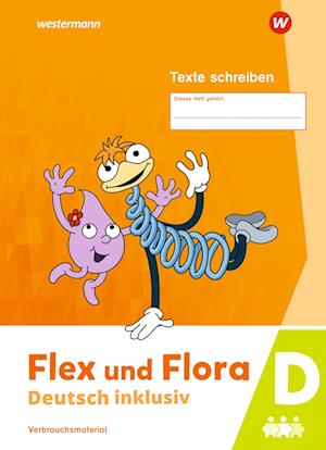 Flex und Flora - Deutsch inklusiv. Heft Texte Schreiben inklusiv D