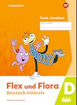 Flex und Flora - Deutsch inklusiv. Heft Texte Schreiben inklusiv D