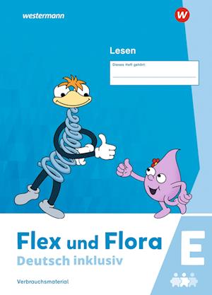 Flex und Flora - Deutsch inklusiv. Lesen inklusiv E