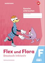 Flex und Flora - Sprache untersuchen inklusiv F