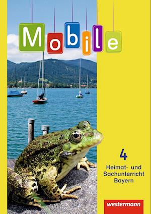 Mobile Heimat- und Sachunterricht 4. Schülerband. Bayern