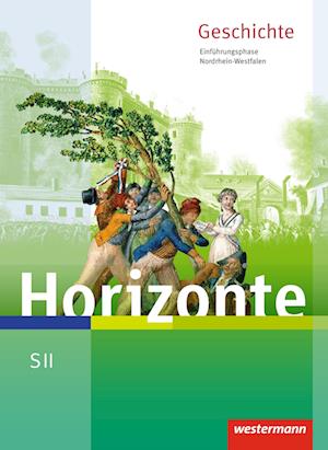 Horizonte - Geschichte. Schülerband. Einführungsphase. Nordrhein-Westfalen