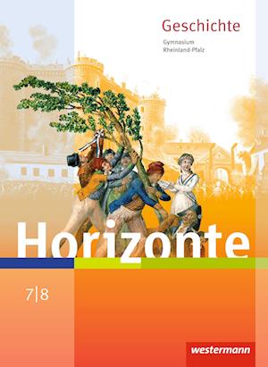 Horizonte 7 /8 . Schülerband. Geschichte für Gymnasien. Rheinland-Pfalz