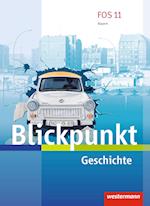 Blickpunkt. Schülerband Geschichte. Fach- und Berufsoberschulen. Bayern