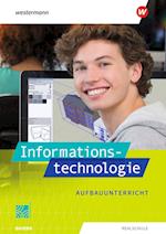 Informationstechnologie. Schülerband Aufbauunterricht. Für Realschulen in Bayern