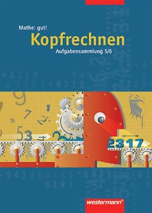 Mathe: gut 5/6! Aufgabensammlung Kopfrechnen