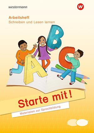 Starte mit! - Materialien zur Sprachbildung. Arbeitsheft Schreiben und Lesen lernen