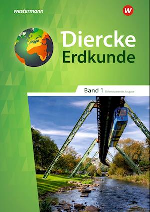 Diercke Erdkunde 1. Schülerband. Differenzierende Ausgabe. Nordrhein-Westfalen