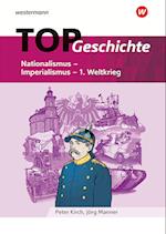 TOP Geschichte 4. Nationalismus - Imperialismus - 1. Weltkrieg