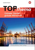 Topographische Arbeitshefte. TOP-Thema Globaler Handel - globale Wirtschaft. Alle Bundesländer