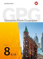 Geschichte - Politik - Geographie (GPG) 8. Schülerband. Mittelschulen in Bayern