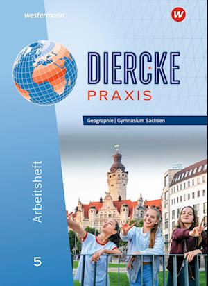 Diercke Praxis SI 5. Arbeitsheft. Ausgabe für Gymnasien in Sachsen